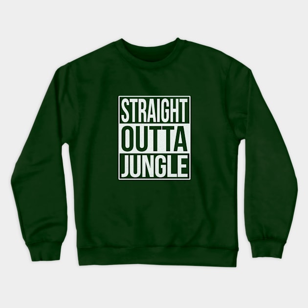 Straight Outta Jungle Crewneck Sweatshirt by Drum And Bass Merch